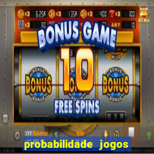 probabilidade jogos de futebol